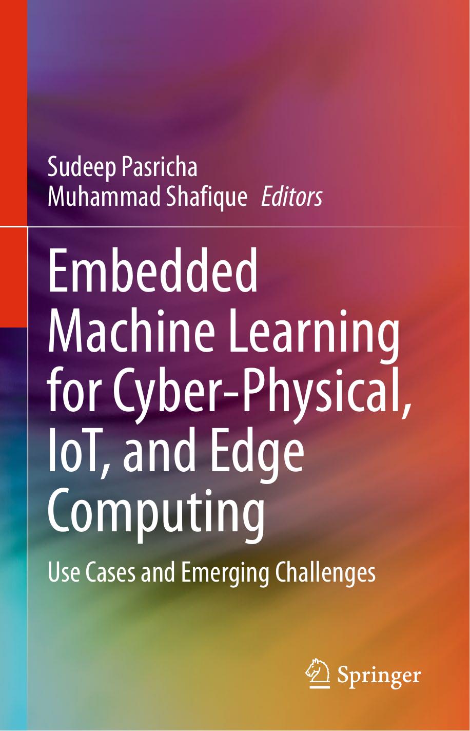 Embedded Machine Learning for Cyber-Physical, IoT, and Edge Computing: Use Cases and Emerging Challenges