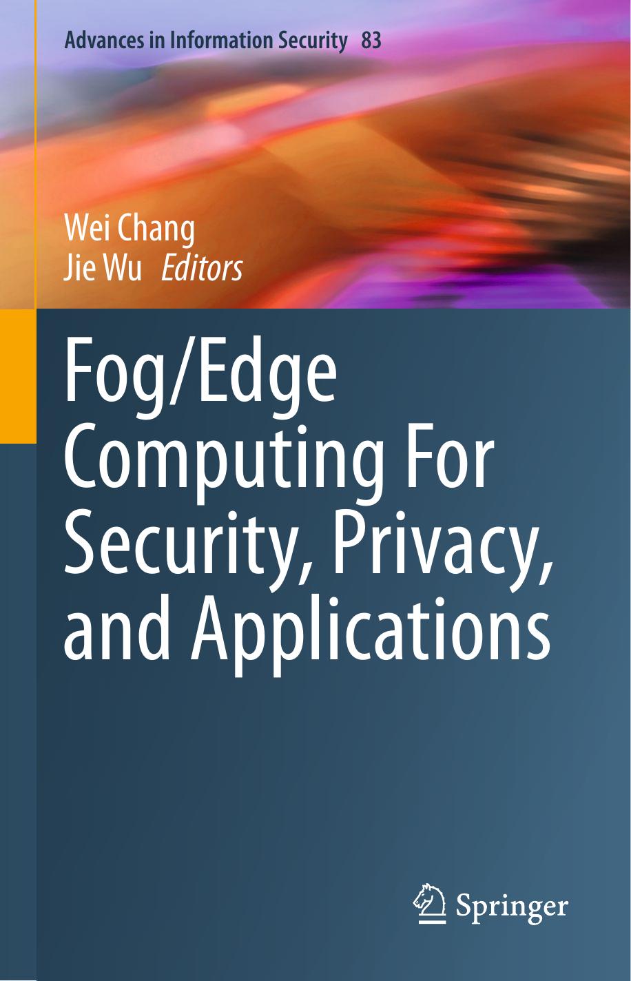 Fog/Edge Computing for Security, Privacy, and Applications
