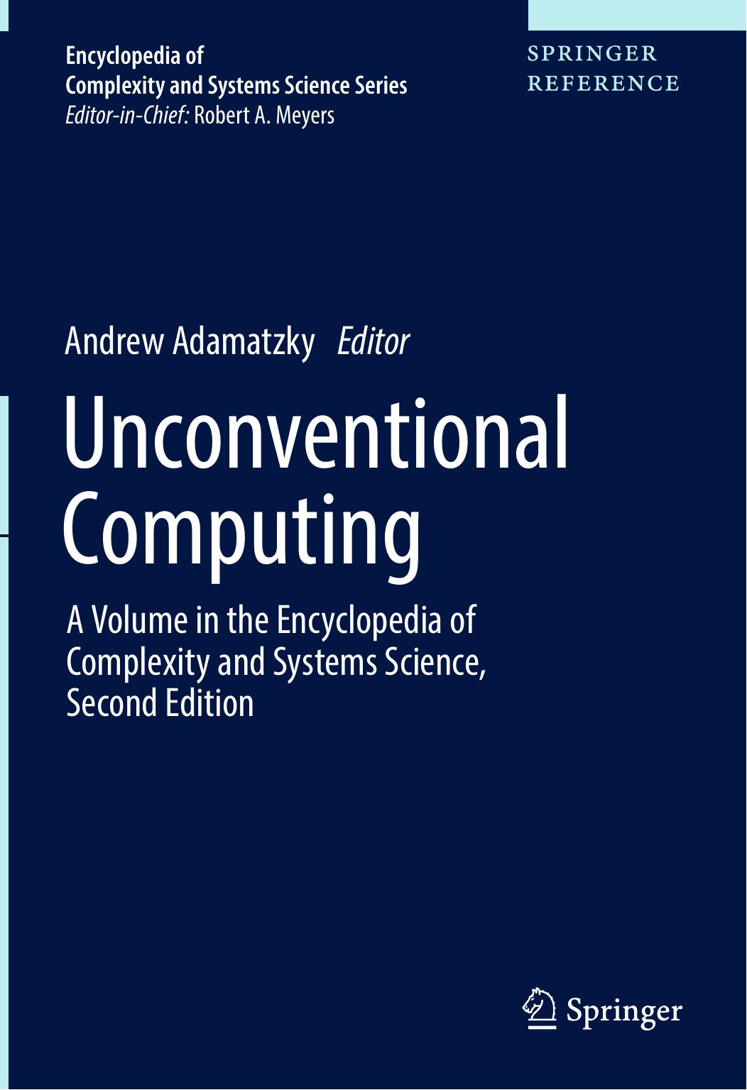 Unconventional Computing: A Volume in the Encyclopedia of Complexity and Systems Science, Second Edition