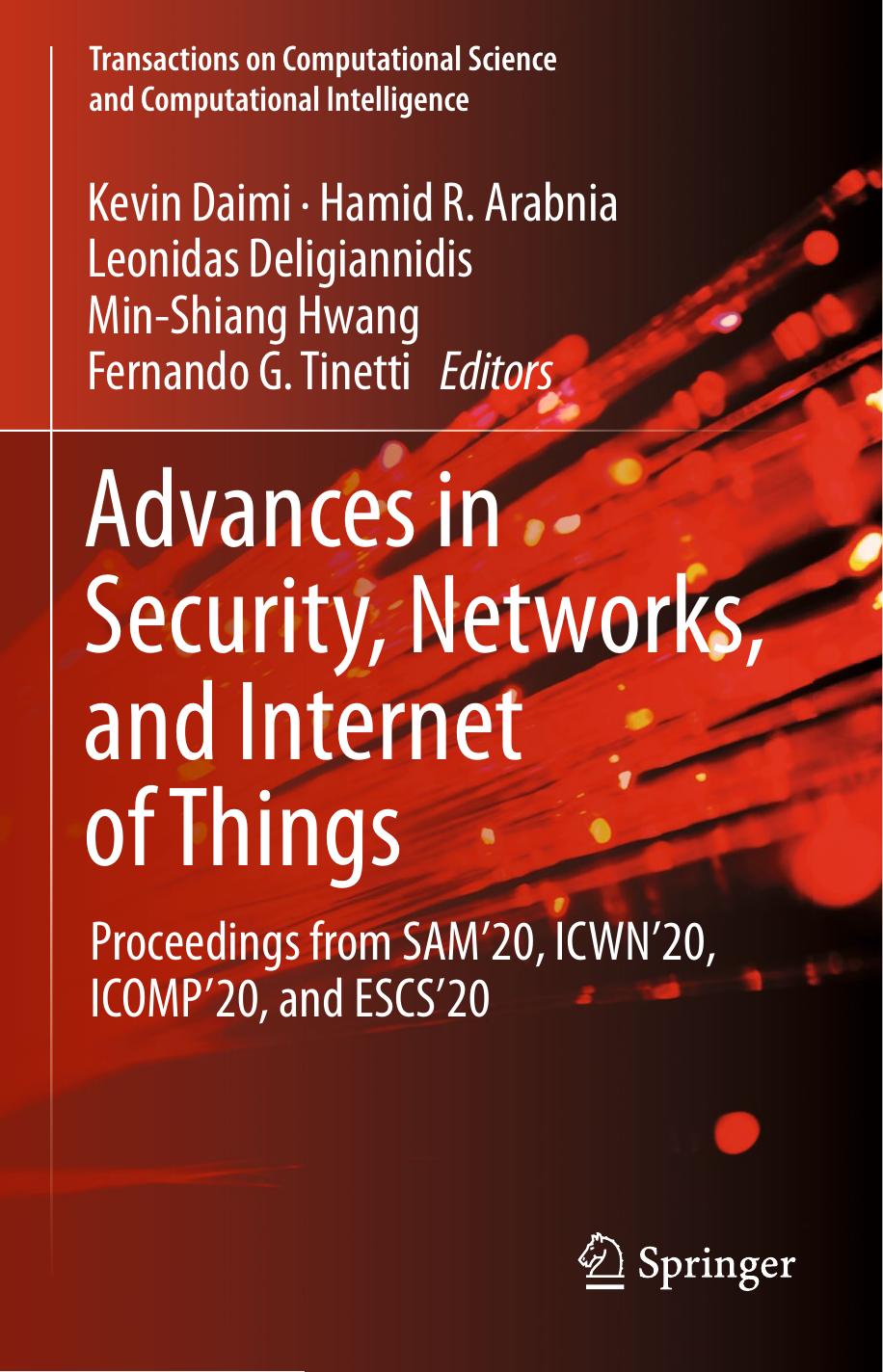 Advances in Security, Networks, and Internet of Things: Proceedings From SAM'20, ICWN'20, ICOMP'20, and ESCS'20