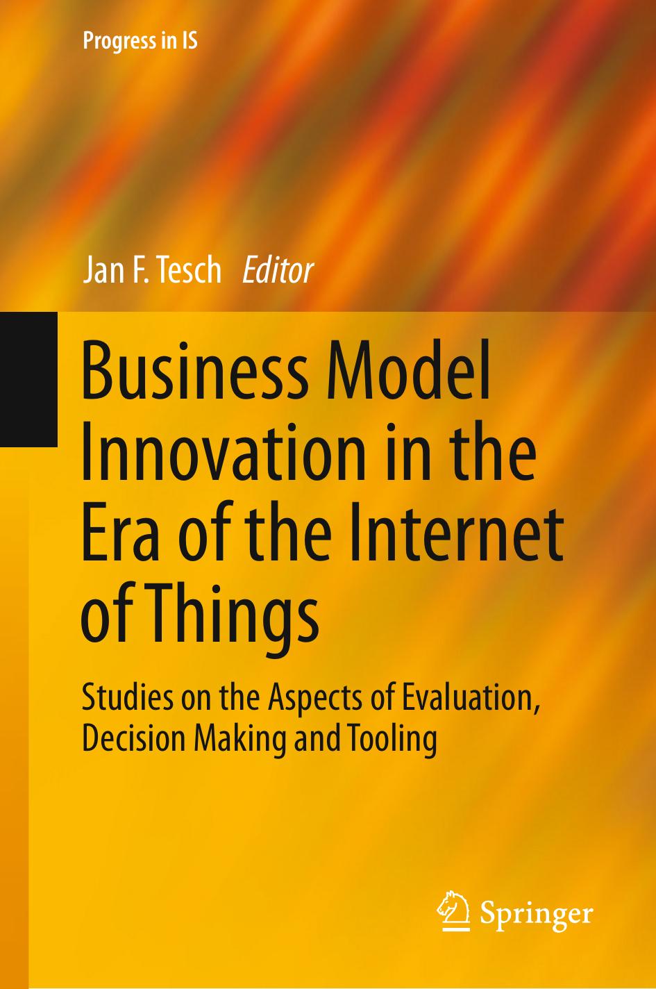 Business Model Innovation in the Era of the Internet of Things: Studies on the Aspects of Evaluation, Decision Making and Tooling