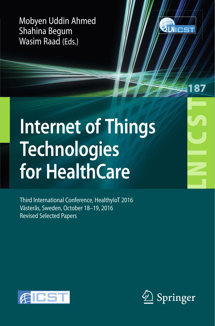 Internet of Things Technologies for HealthCare: Third International Conference, HealthyIoT 2016, Västerås, Sweden, October 18-19, 2016, Revised Selected Papers