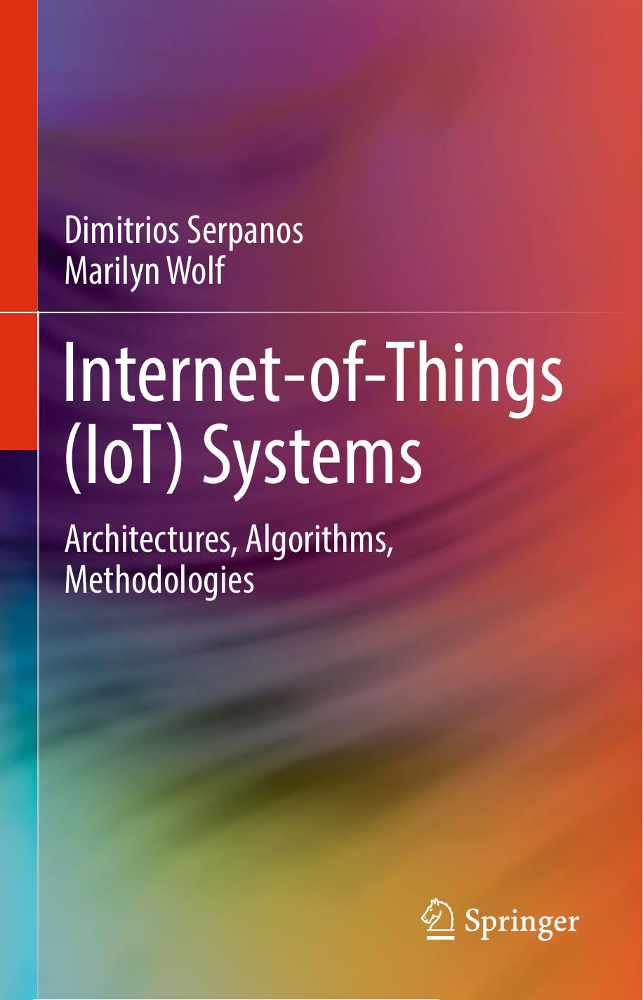 Internet-Of-Things (IoT) Systems: Architectures, Algorithms, Methodologies