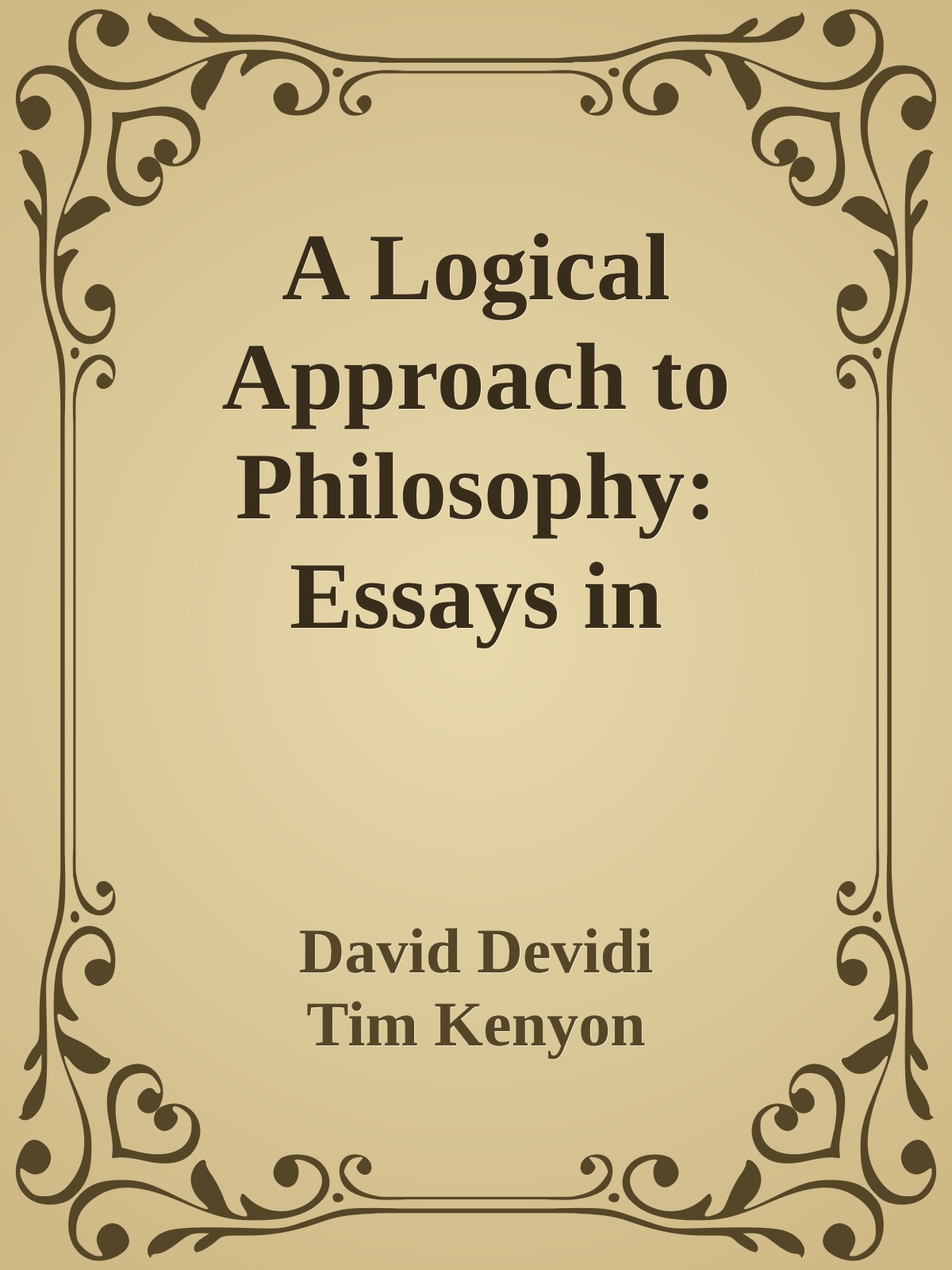 A Logical Approach to Philosophy: Essays in Honour of Graham Solomon
