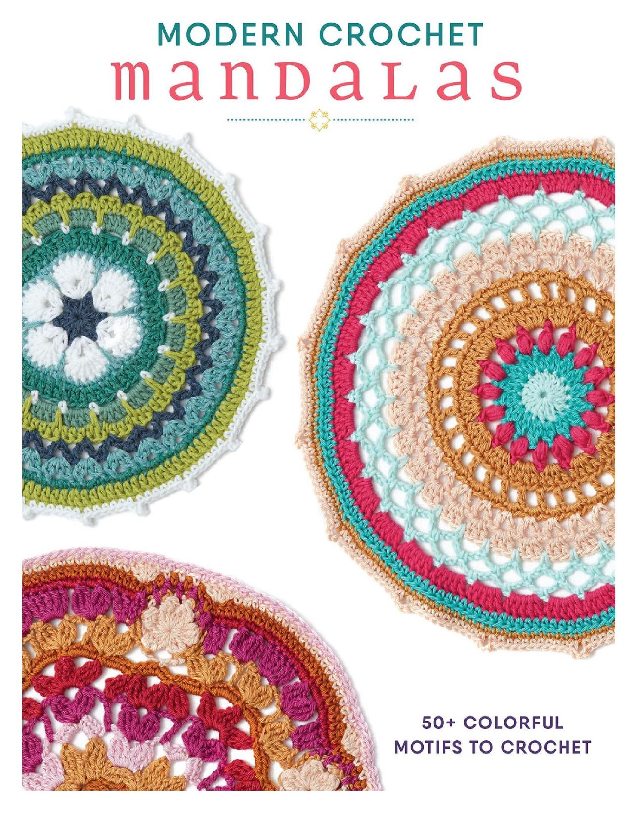 Modern Crochet Mandalas: 50+ Colorful Motifs to Crochet