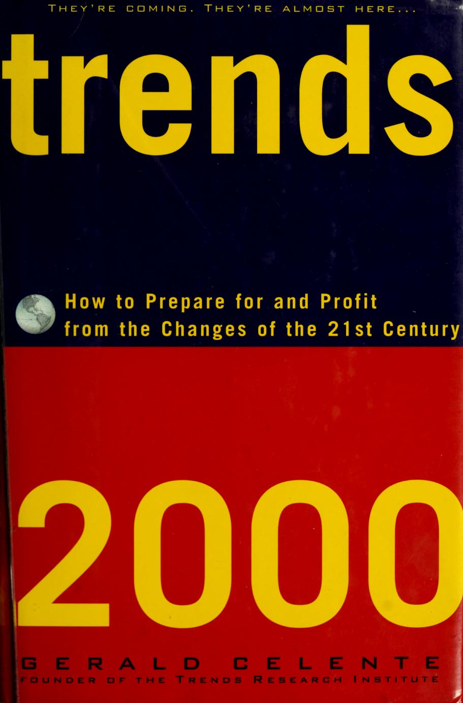 Trends 2000: How to Prepare for and Profit From the Changes of the 21st Century