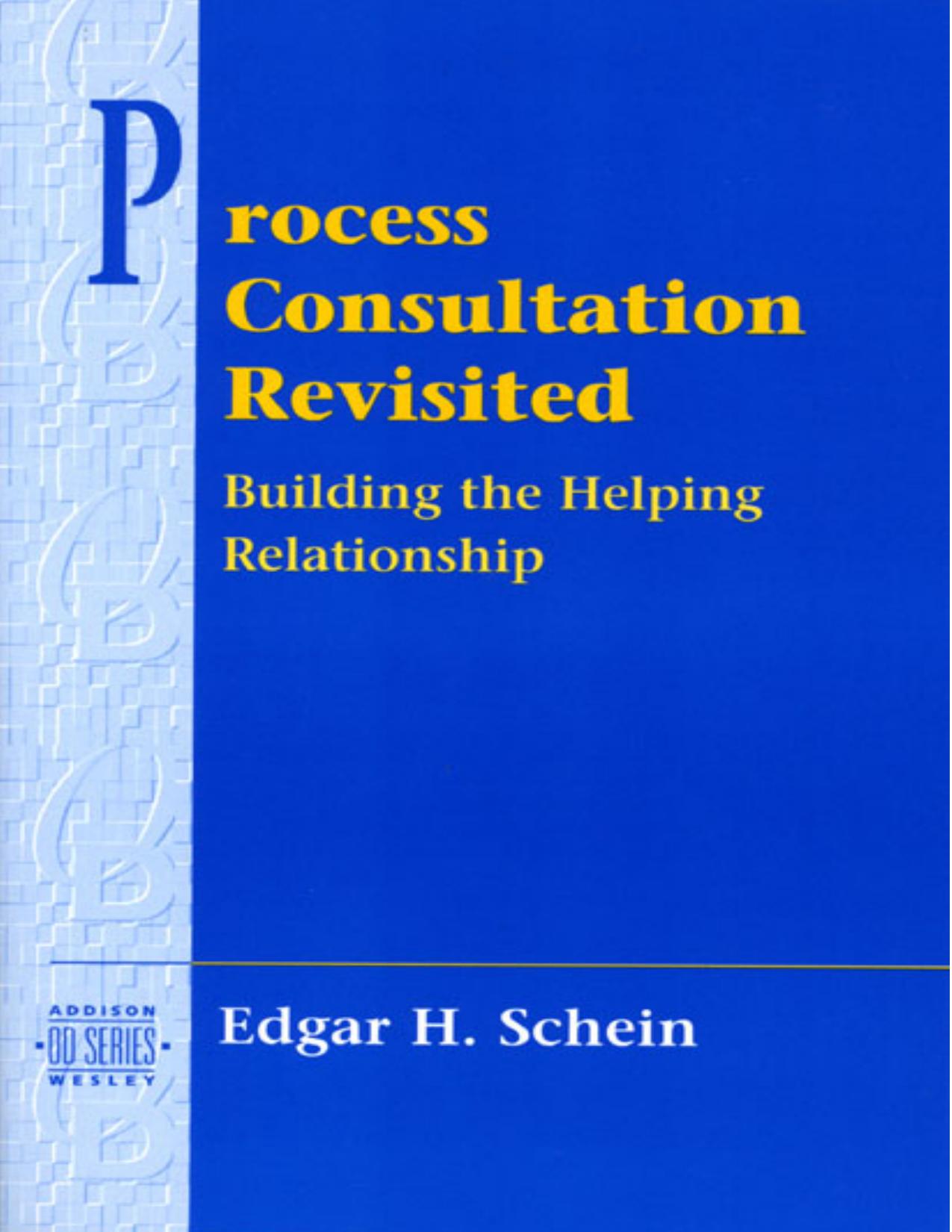 Process Consultation Revisited: Building the Helping Relationship