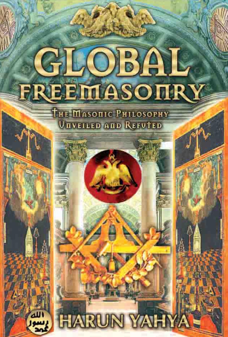 Global Freemasonry: The Masonic Philosophy Unveiled and Refuted