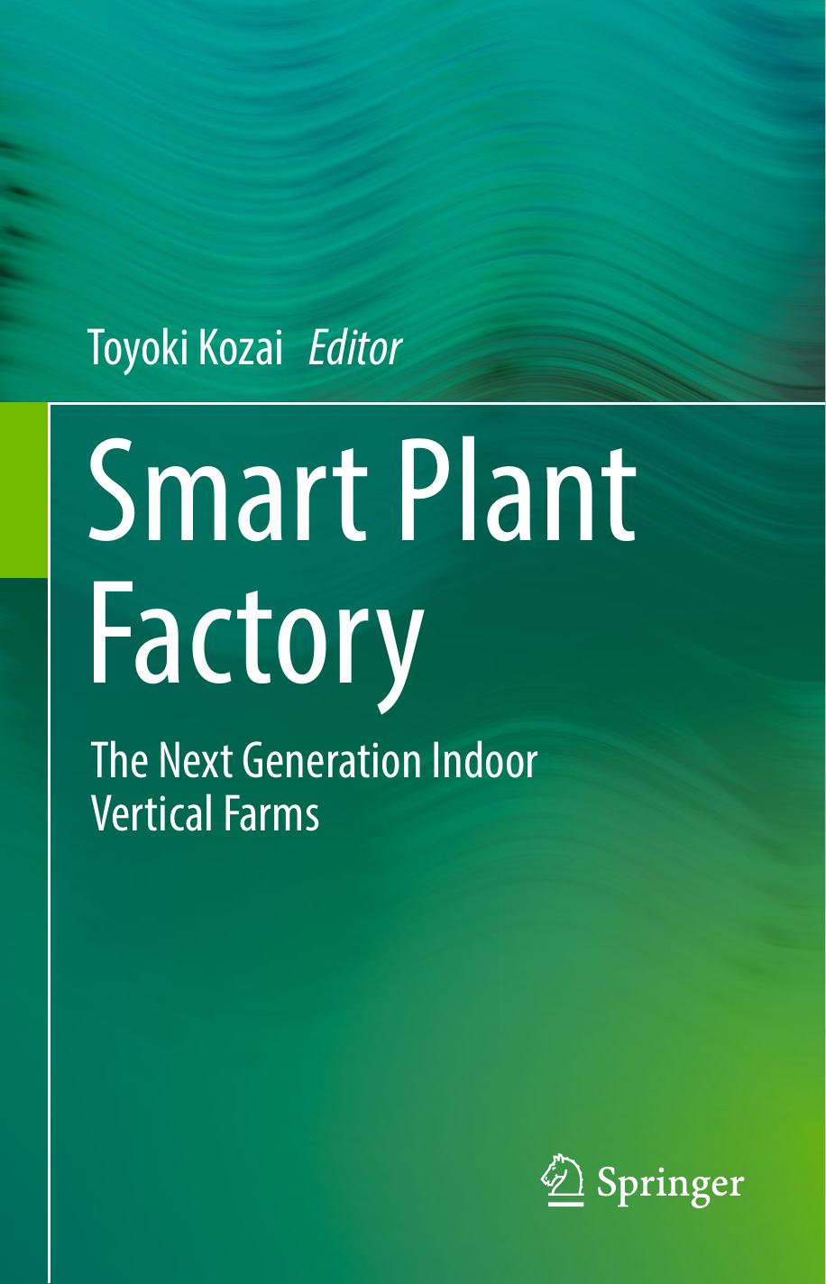 Smart Plant Factory: The Next Generation Indoor Vertical Farms