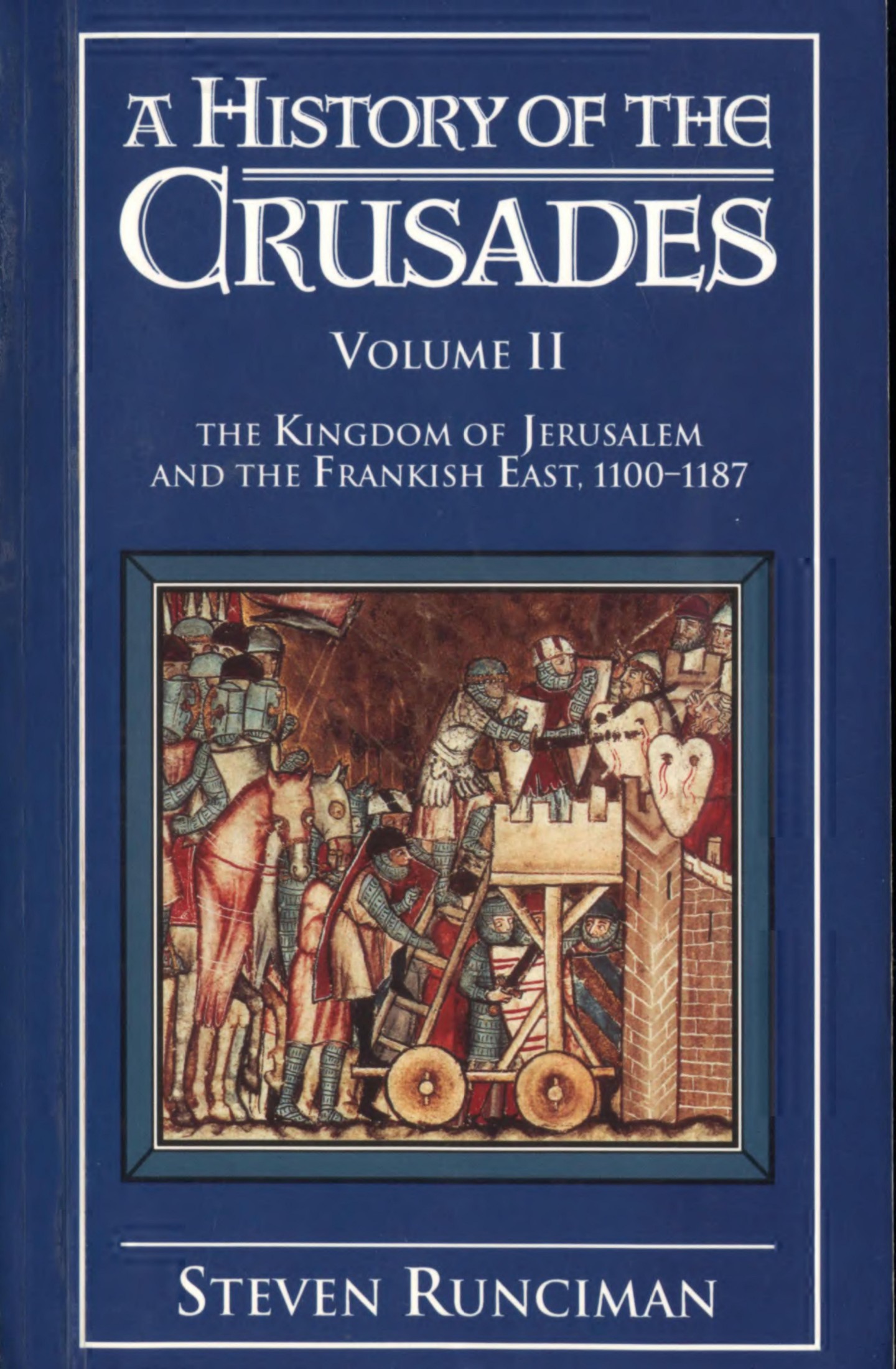 A History of the Crusades: Volume 2, the Kingdom of Jerusalem