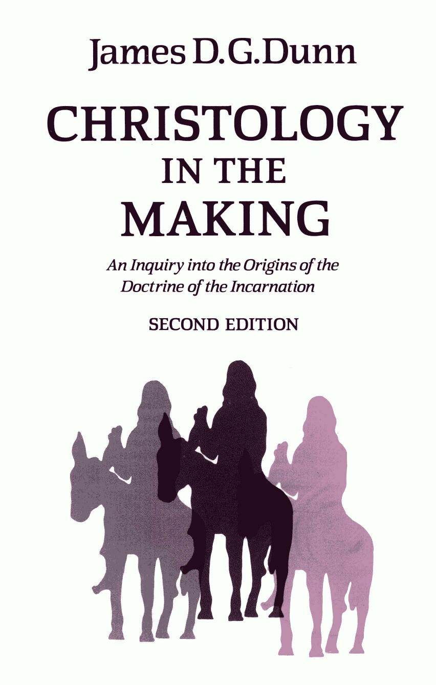 Christology in the Making: An Inquiry Into the Origins of the Doctrine of the Incarnation