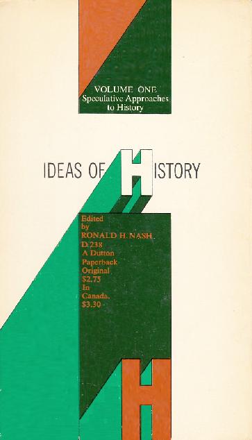 Ideas of History; Volume 1, Speculative Approaches to History