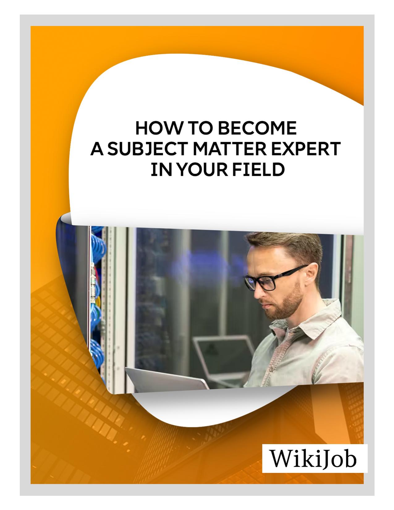 How to Become a Subject Matter Expert in Your Field