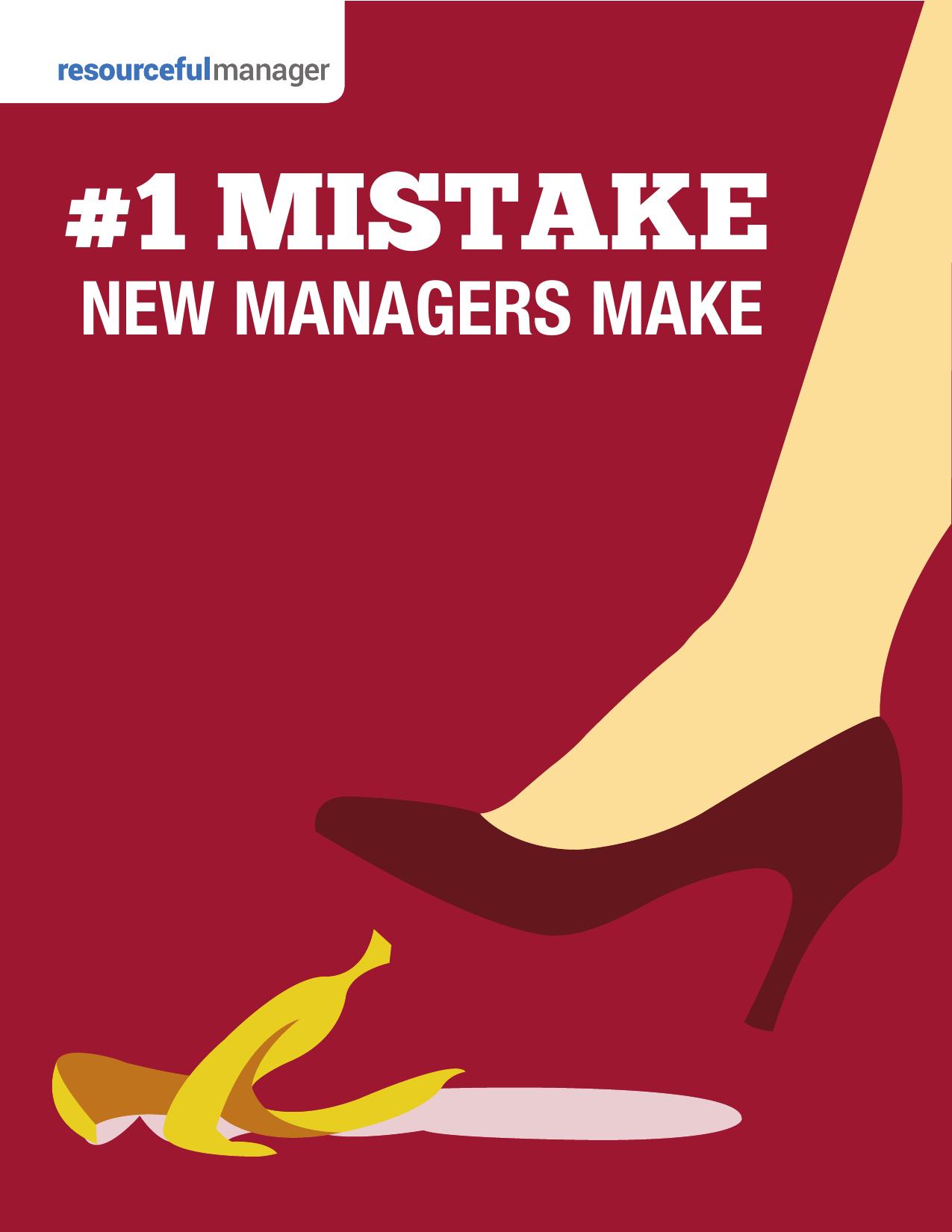Number 1 Mistake New Managers Make