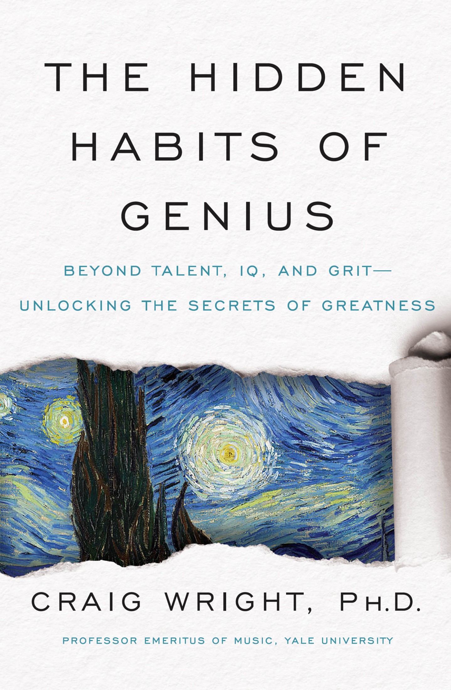 The Hidden Habits of Genius: Beyond Talent, IQ, and Grit—Unlocking the Secrets of Greatness