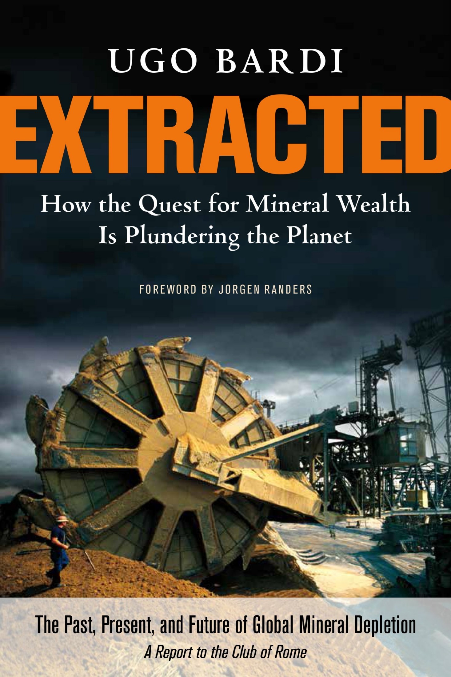 Extracted: How the Quest for Mineral Wealth Is Plundering the Planet