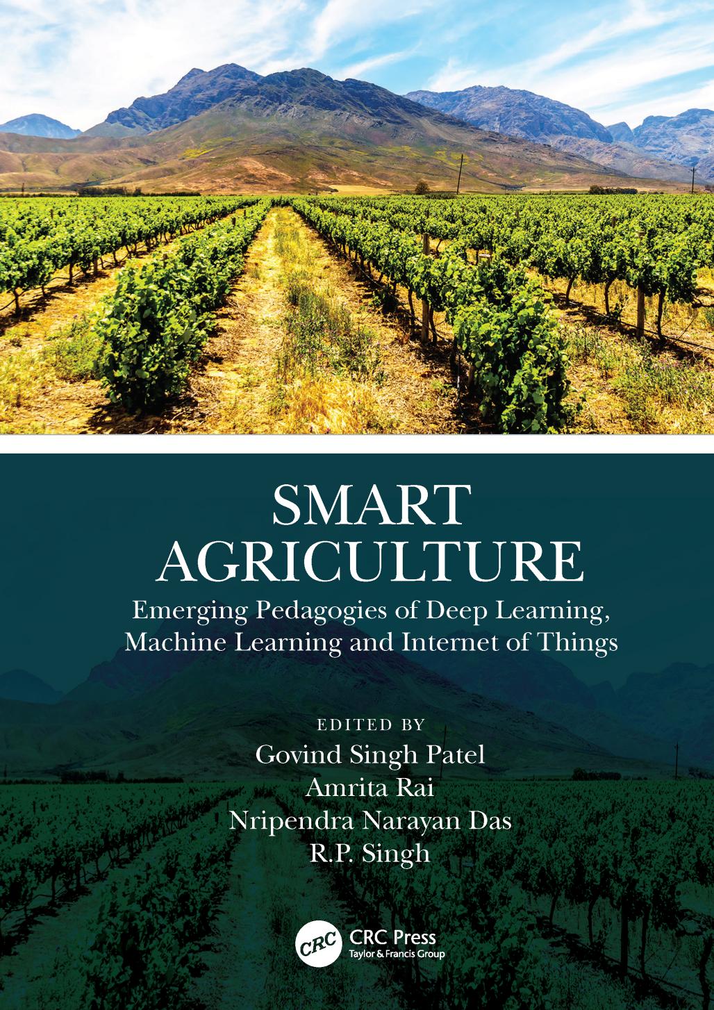 Smart Agriculture; Emerging Pedagogies of Deep Learning, Machine Learning and Internet of Things