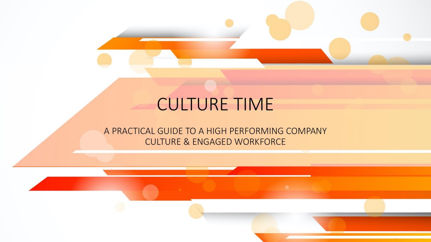 A Practical Guide to a High Performing Company Culture and Engaged Workforce