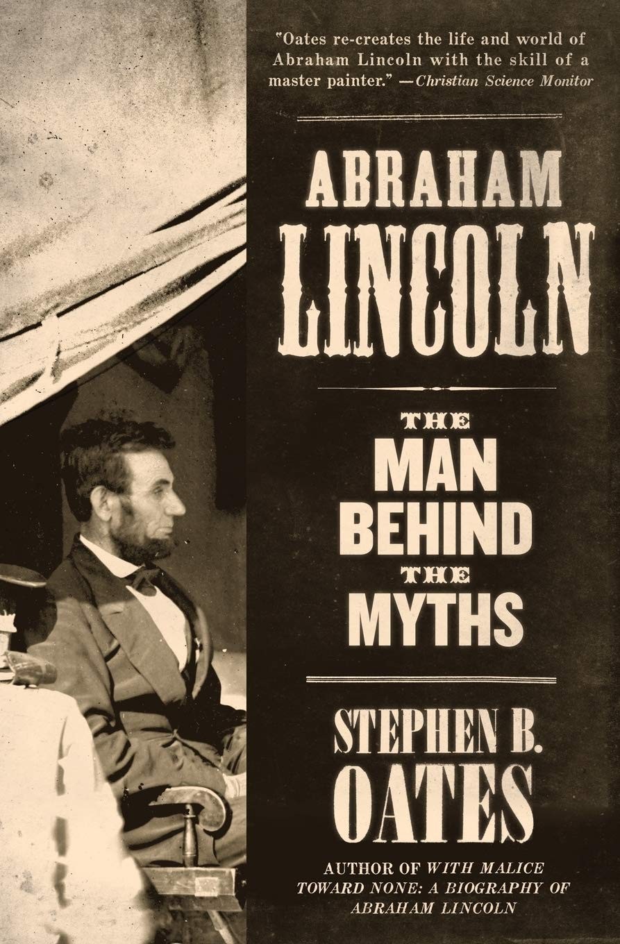 Abraham Lincoln, the Man Behind the Myths