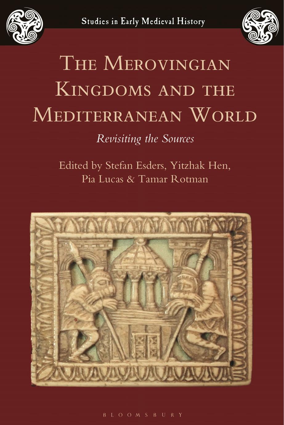 The Merovingian Kingdoms and the Mediterranean World: Revisiting the Sources