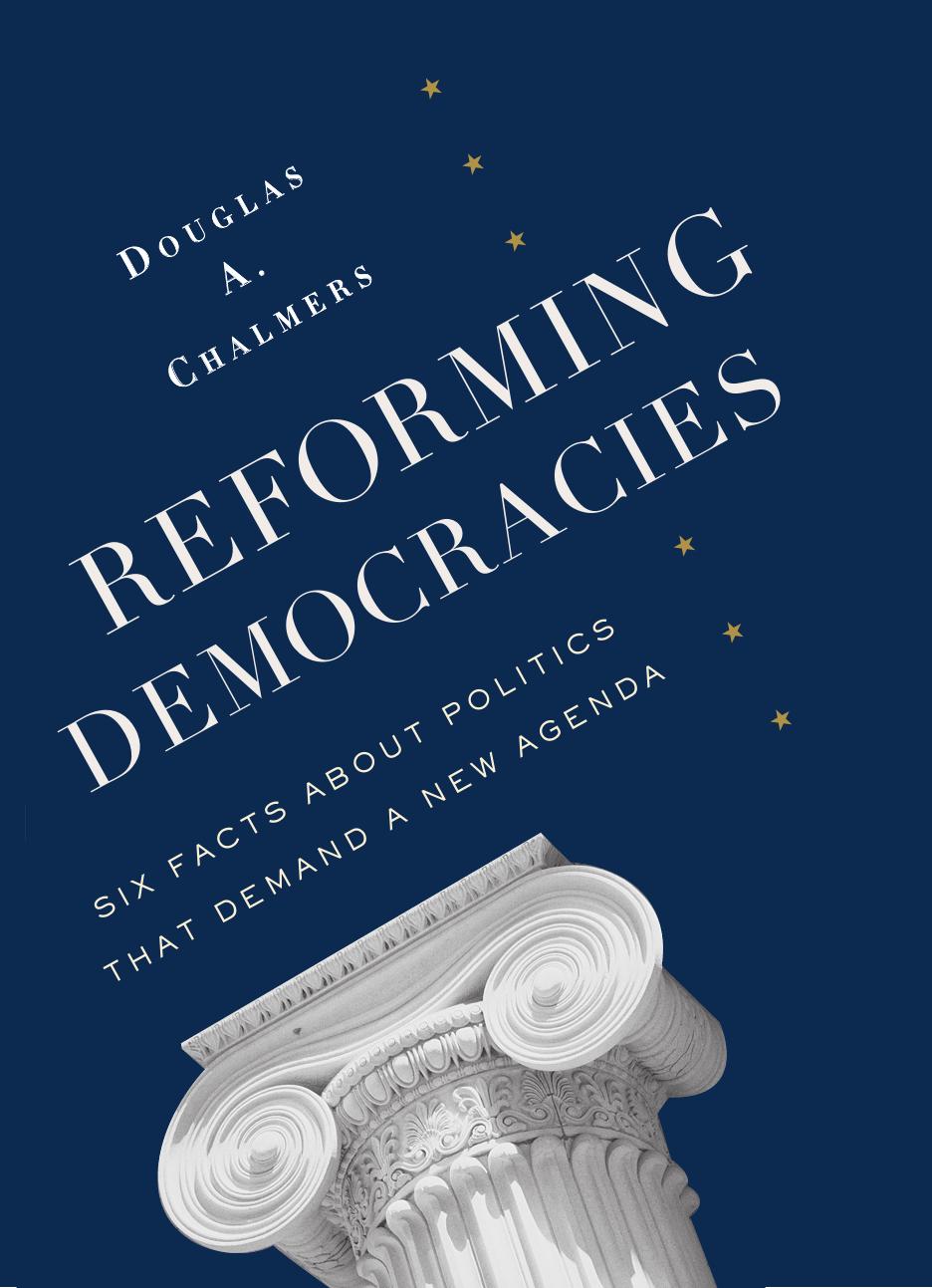Reforming Democracies: Six Facts About Politics That Demand a New Agenda