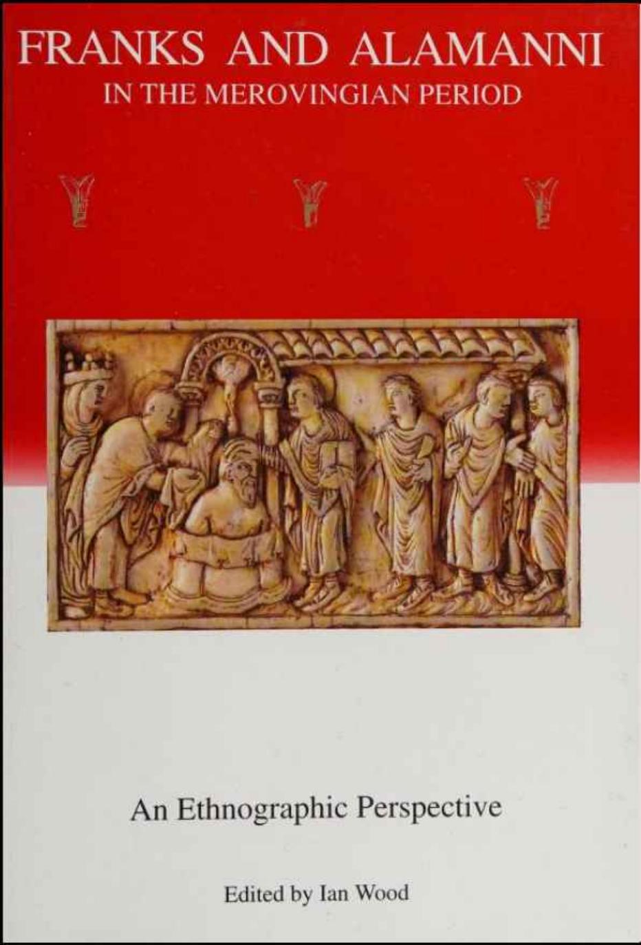 Franks and Alamanni in the Merovingian Period: An Ethnographic Perspective