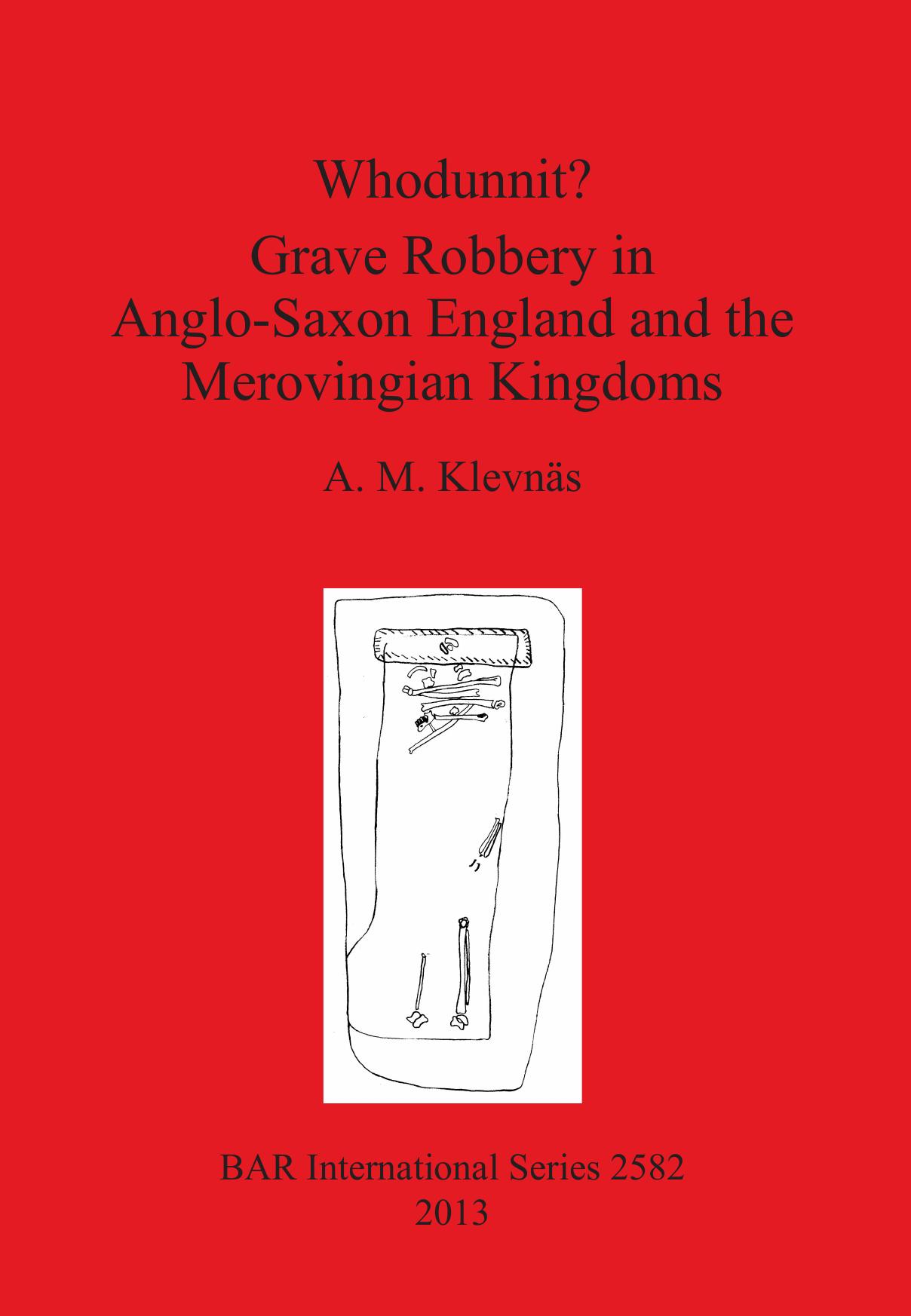 Whodunnit?: Grave Robbery in Anglo-Saxon England and the Merovingian Kingdoms