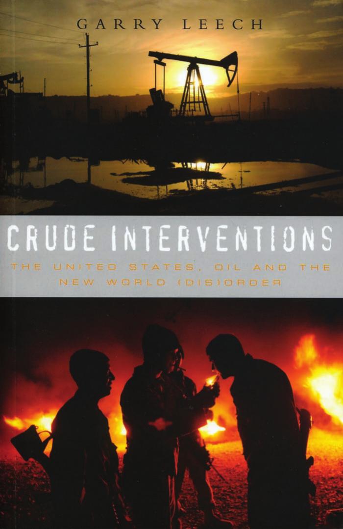 Crude Interventions: The United States, Oil and the New World Order