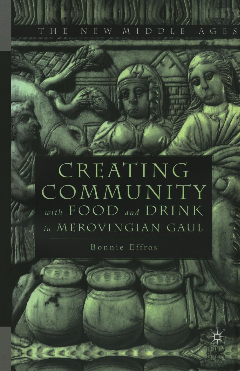 Creating Community With Food and Drink in Merovingian Gaul
