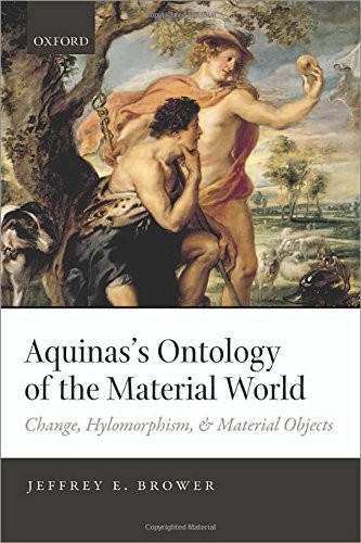 Aquinas's Ontology of the Material World: Change, Hylomorphism, and Material Objects