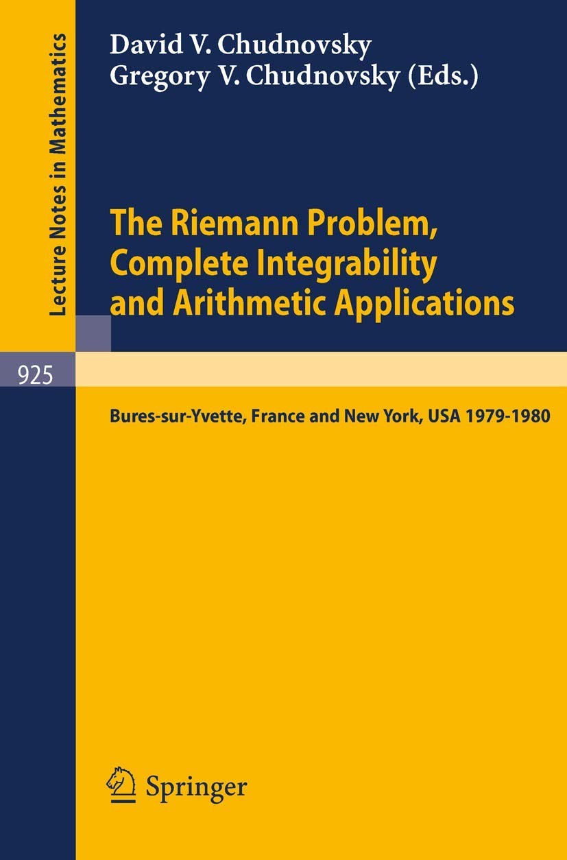 The Riemann Problem, Complete Integrability and Arithmetic Applications: Proceedings of a Seminar Held at the Institut Des Hautes Etudes ... York, U.S.A