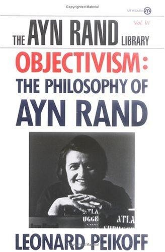 Objectivism: The Philosophy of Ayn Rand