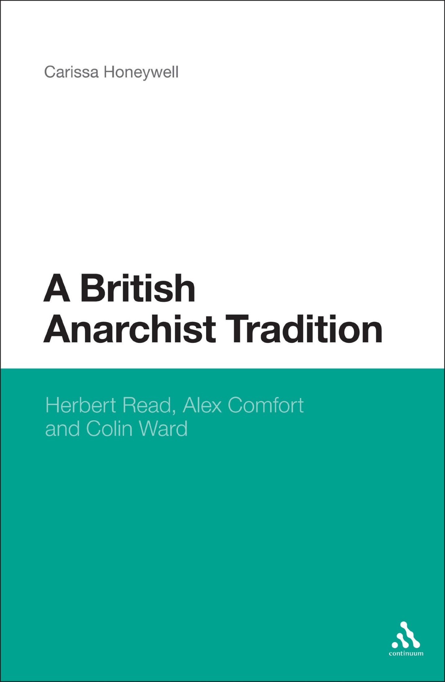 A British Anarchist Tradition: Herbert Read, Alex Comfort and Colin Ward