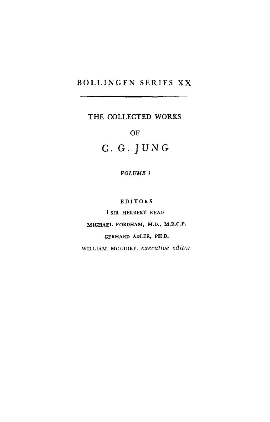 Collected Works of C.G. Jung. Volume 3 Collected Works of C. G. Jung, Volume 3 The Psychogenesis of Mental Disease