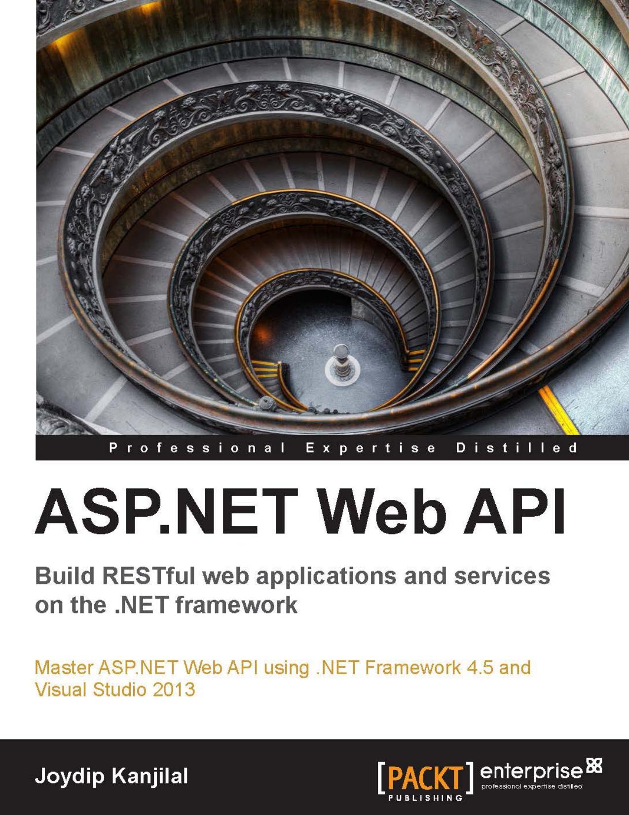 ASP.NET Web API: Build RESTful Web Applications and Services on the .NET Framework