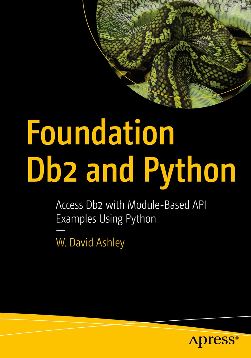 Foundation Db2 and Python: Access DB2 With Module Based API Examples Using Python