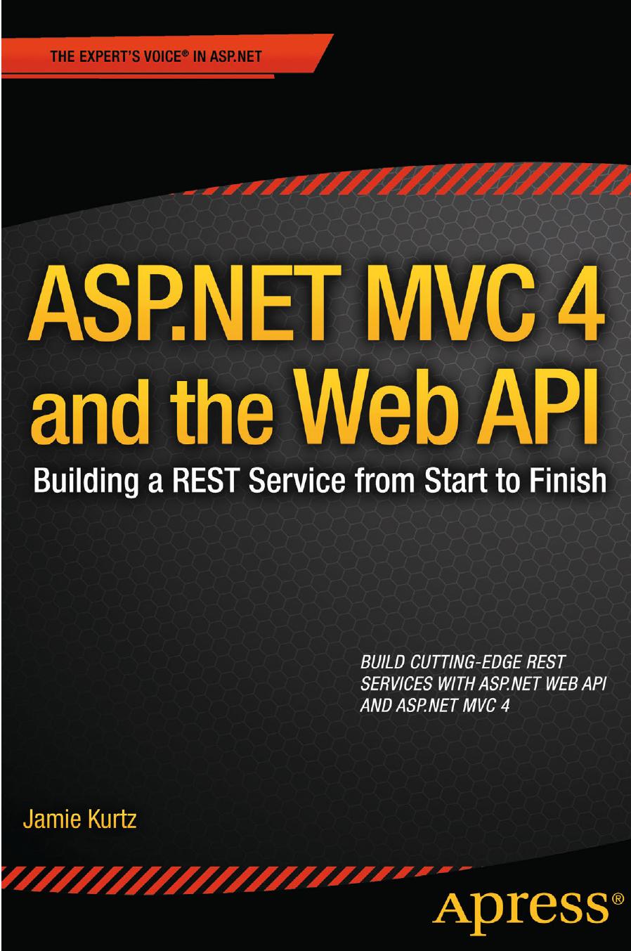 ASP.NET MVC 4 and the Web API: Building a REST Service From Start to Finish