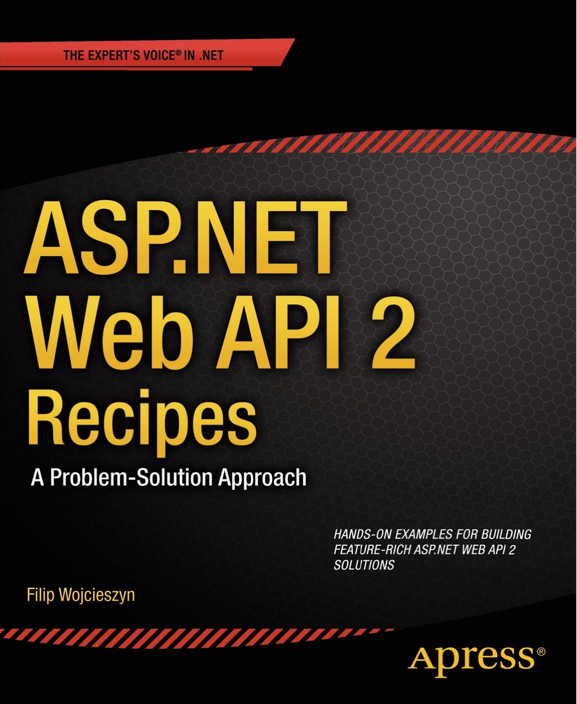 ASP.NET Web API 2 Recipes: A Problem-Solution Approach