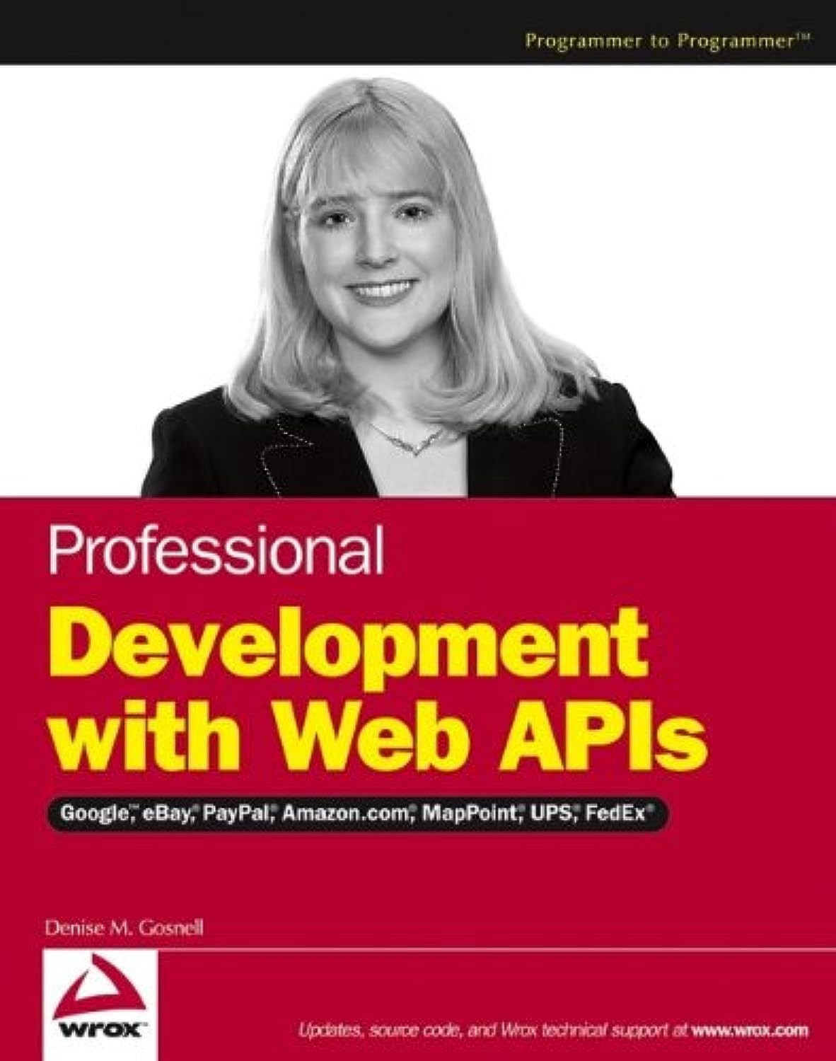 Professional Development With Web APIs: Google, eBay, Amazon.com, MapPoint, FedEx