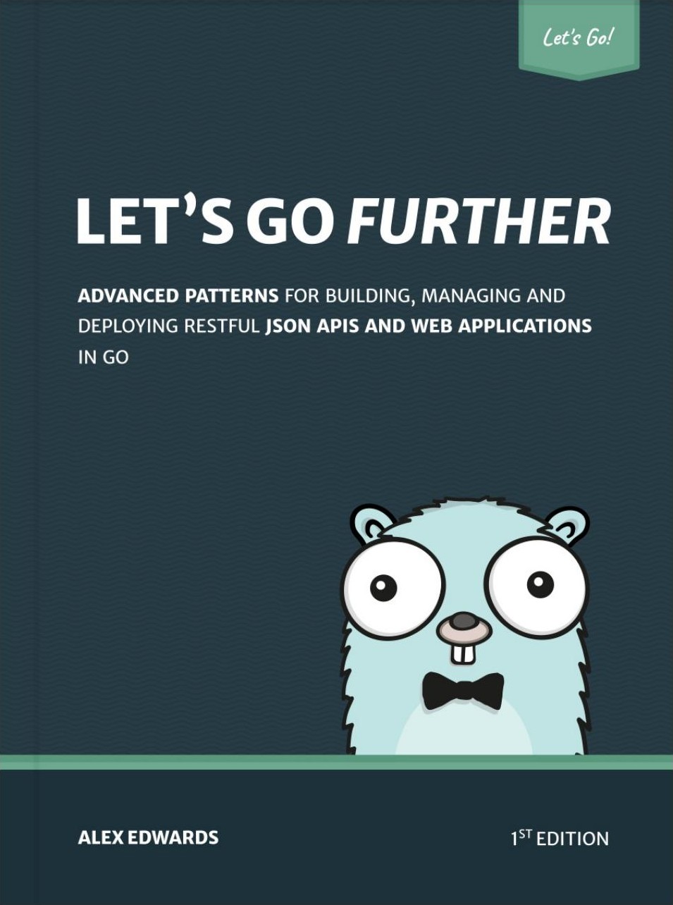 Let's Go: Learn to Build Professional Web Applications with Go