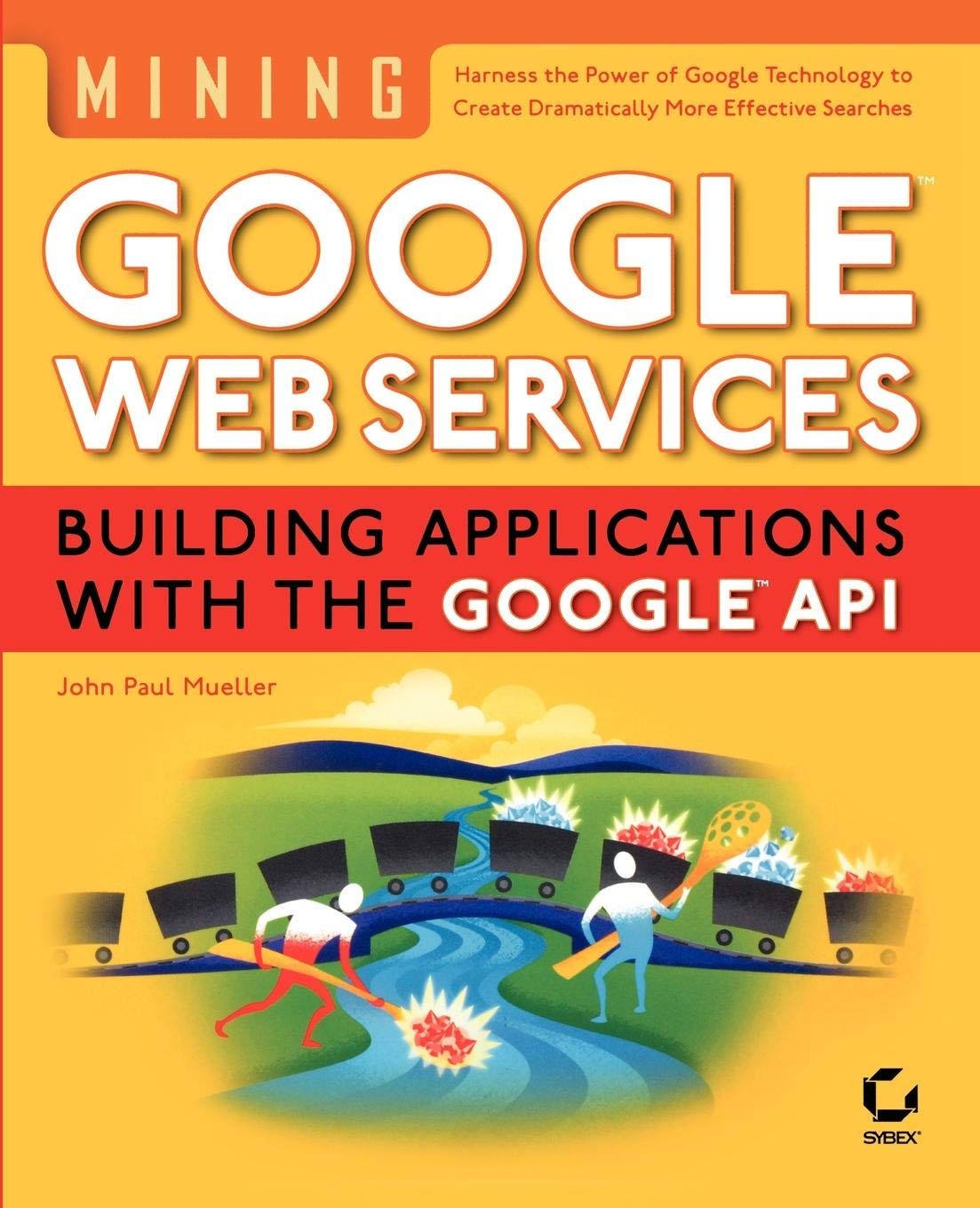 Mining Google?Web Services: Building Applications With the Google?API