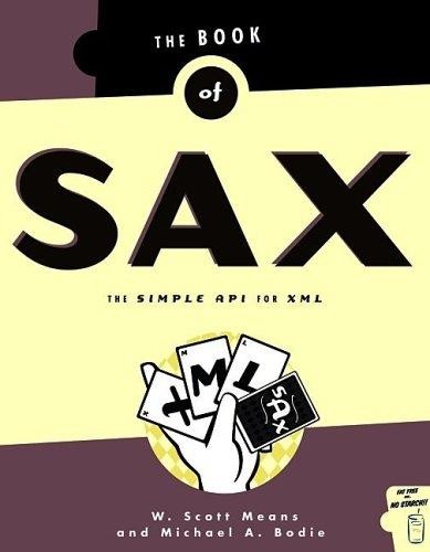 The Book of SAX: The Simple API for XML