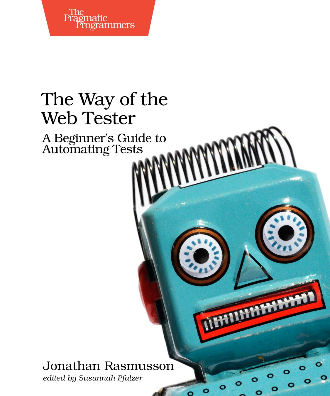 The Way of the Web Tester: A Beginner's Guide to Automating Tests