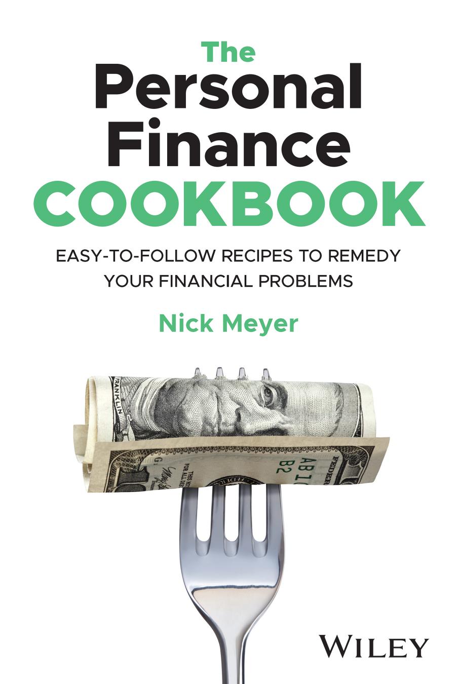 The Personal Finance Cookbook: Easy-To-Follow Recipes to Remedy Your Financial Problems