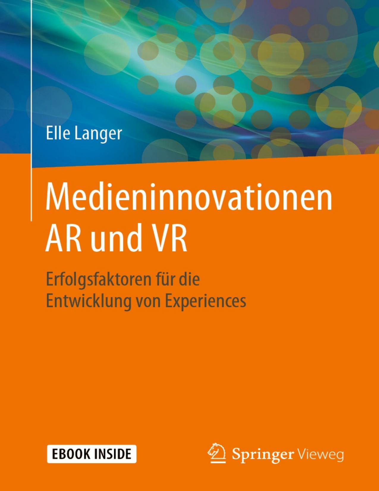 Medieninnovationen AR und VR: Erfolgsfaktoren für die Entwicklung von Experiences