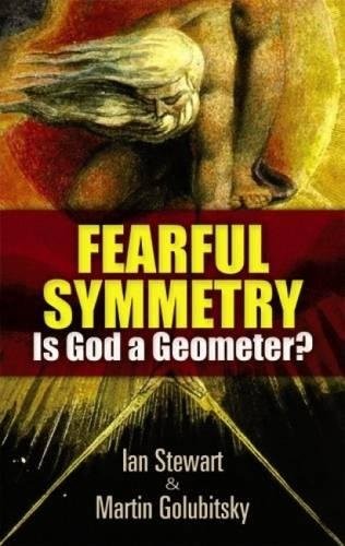 Fearful Symmetry: Is God a Geometer?
