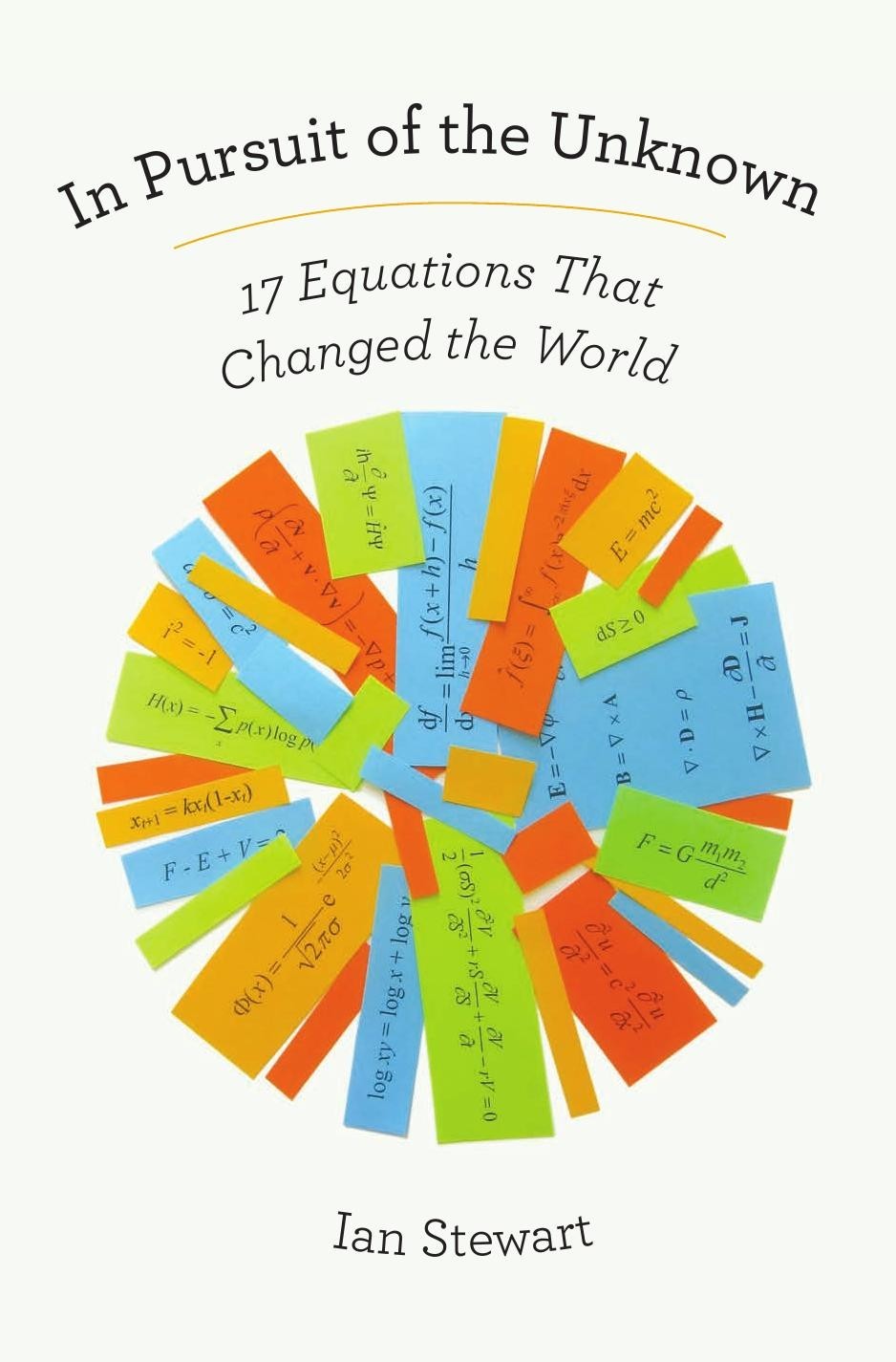 In Pursuit of the Unknown: 17 Equations That Changed the World