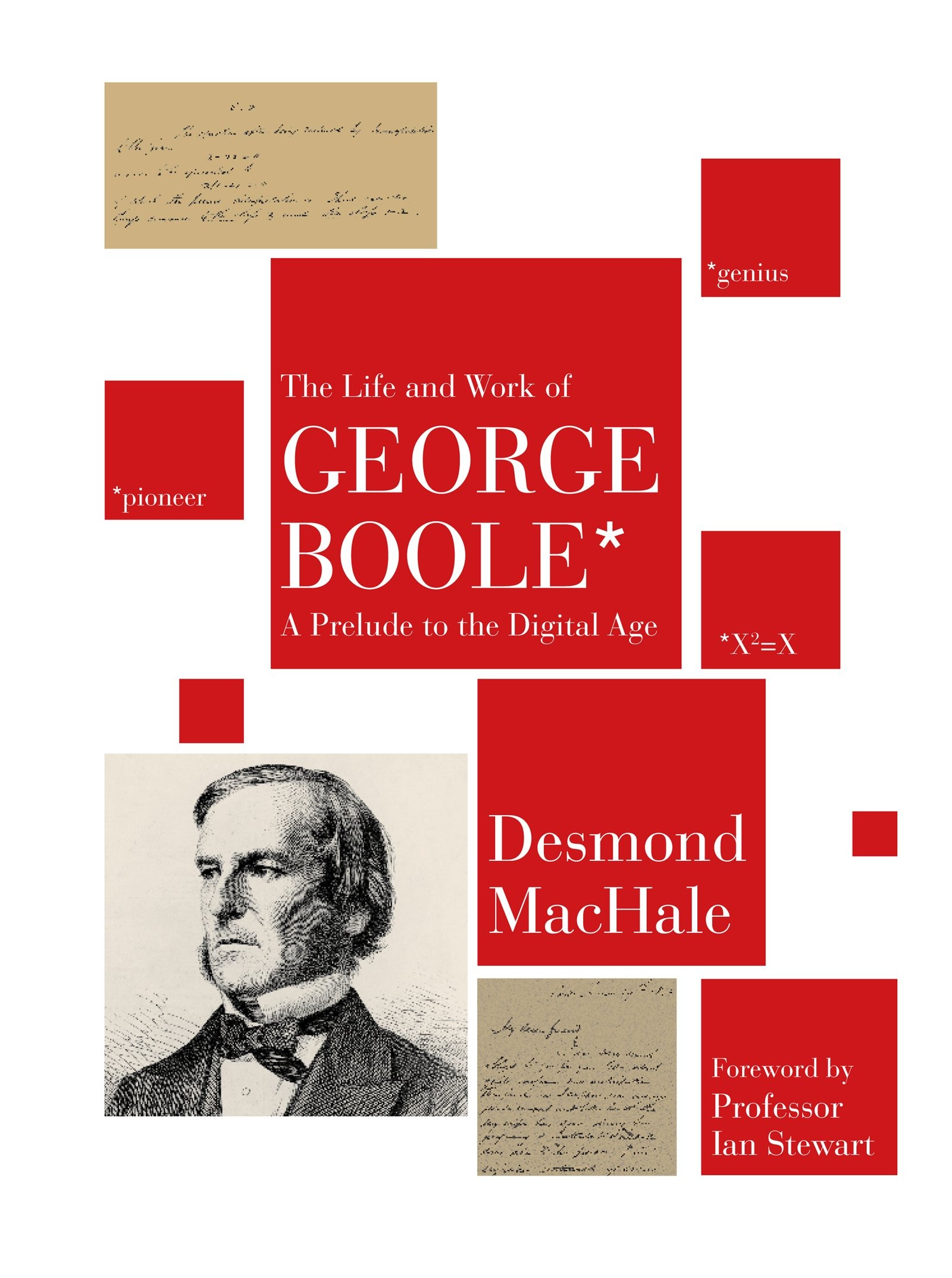 The Life and Work of George Boole: A Prelude to the Digital Age