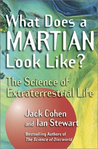 What Does a Martian Look Like: The Science of Extraterrestrial Life
