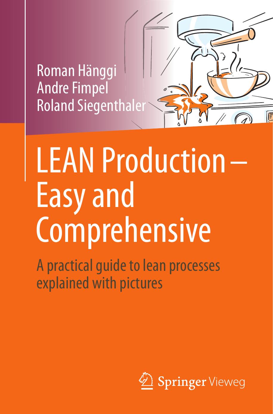 LEAN Production – Easy and Comprehensive: A Practical Guide to Lean Processes Explained With Pictures